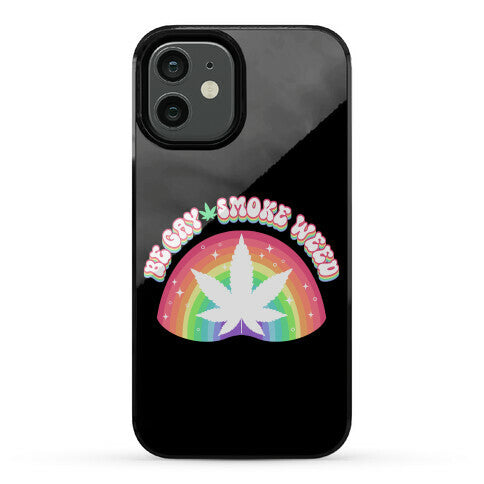 Be Gay Smoke Weed Phone Case